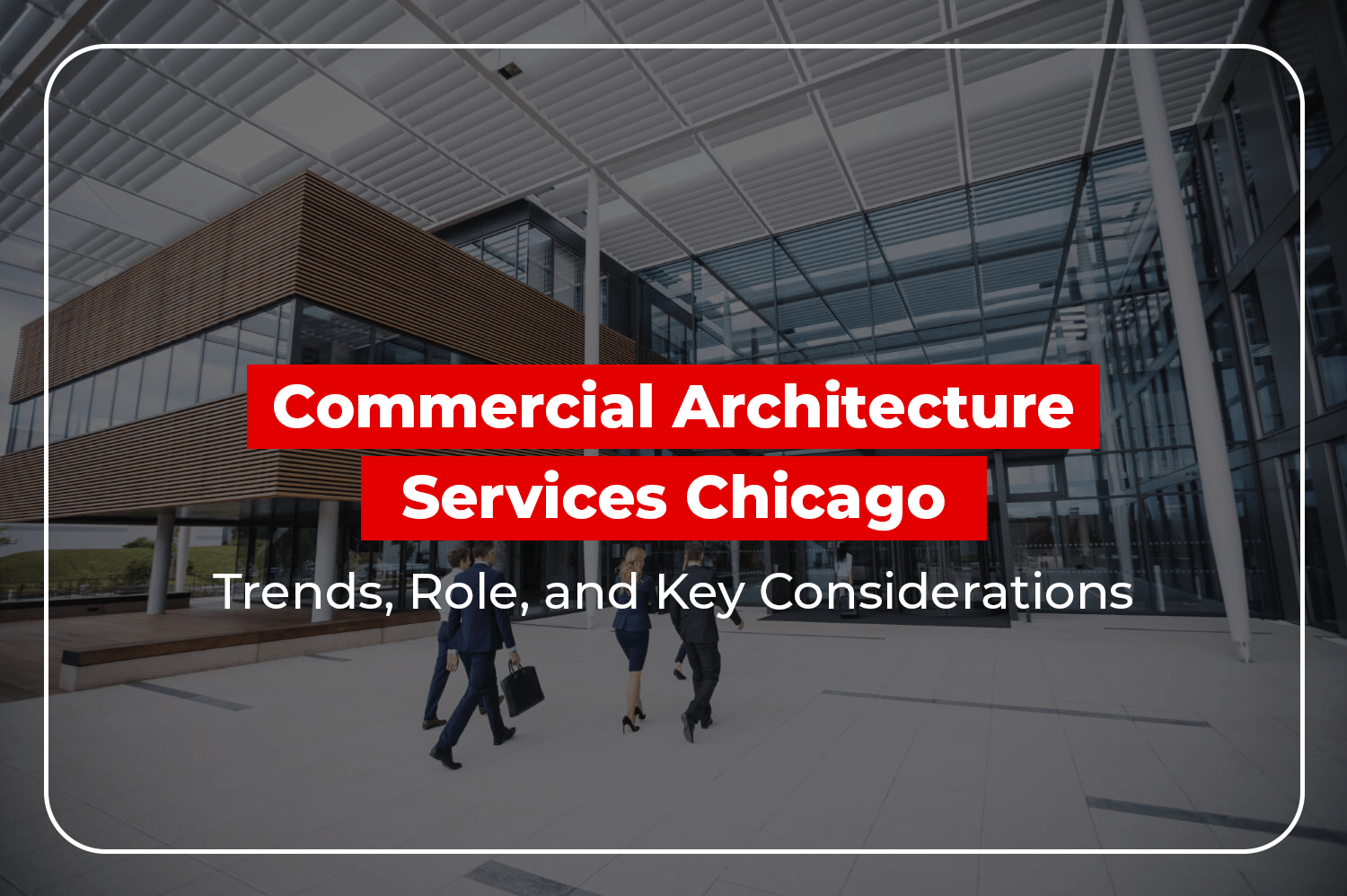 Commercial Architecture Services Chicago, IL